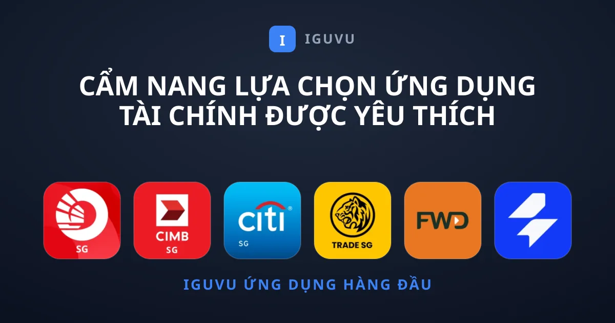 Cẩm Nang Lựa Chọn Ứng Dụng Tài Chính Được Yêu Thích Nhất