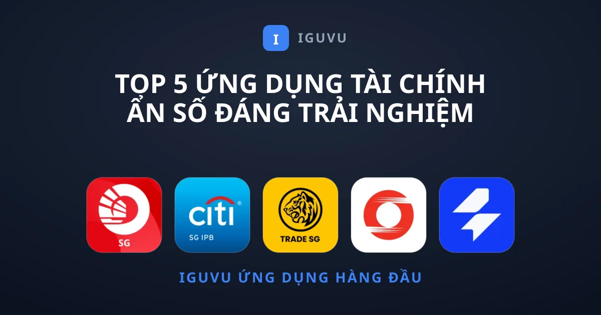 Top 5 Ứng Dụng Tài Chính Ẩn Số Đáng Trải Nghiệm Nhất