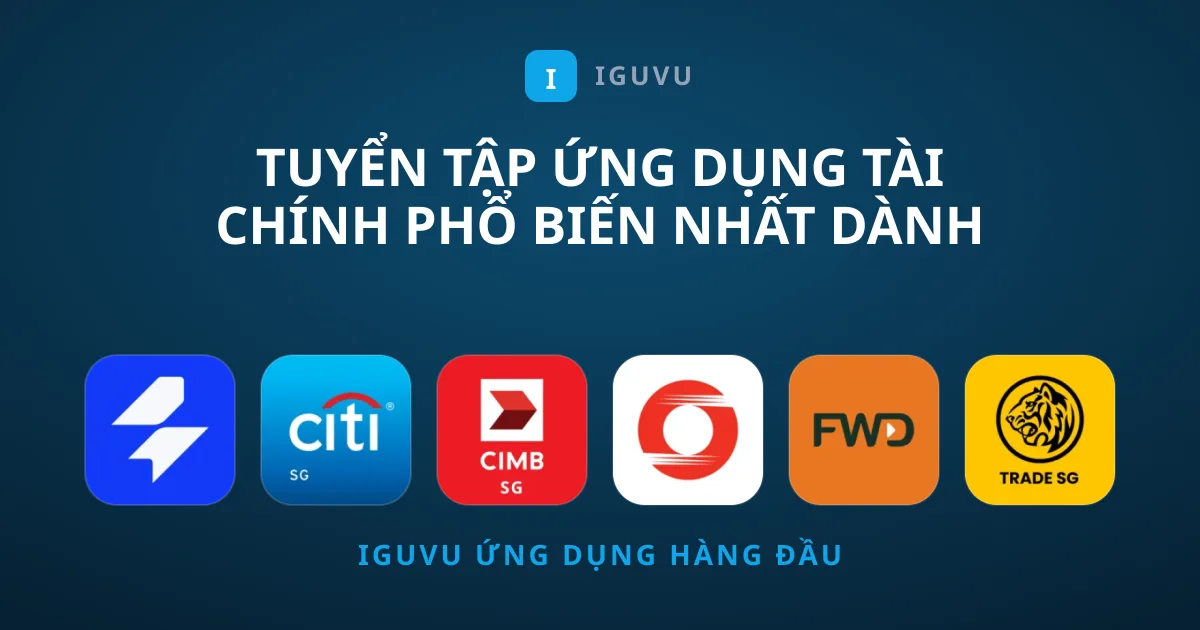 Tuyển Tập Ứng Dụng Tài Chính Phổ Biến Nhất Dành Cho Bạn